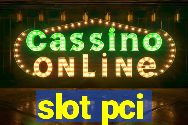 slot pci