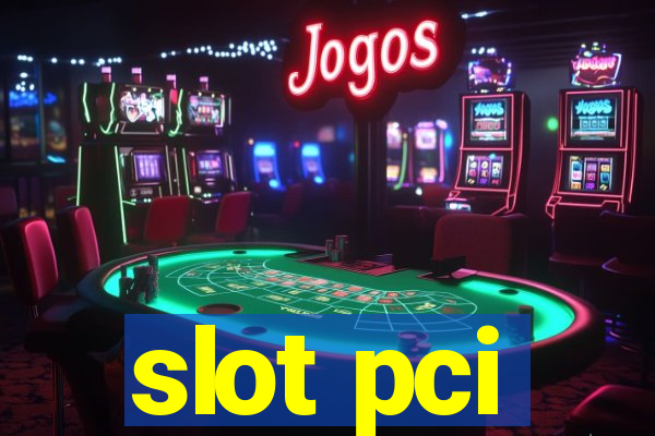 slot pci