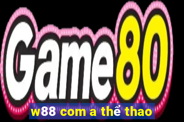 w88 com a thể thao