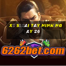 xổ số đài tây ninh ngày 26