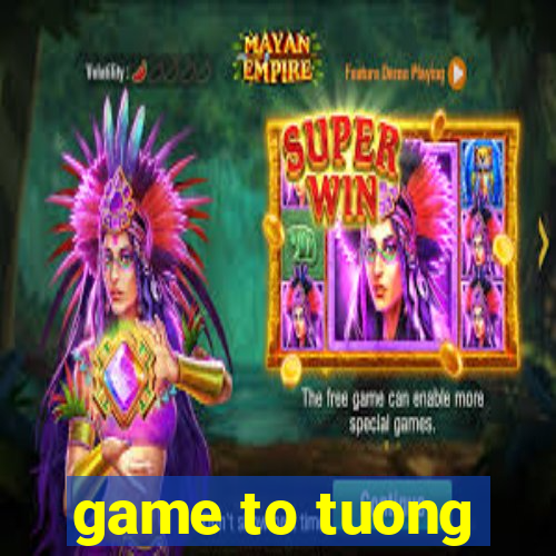 game to tuong