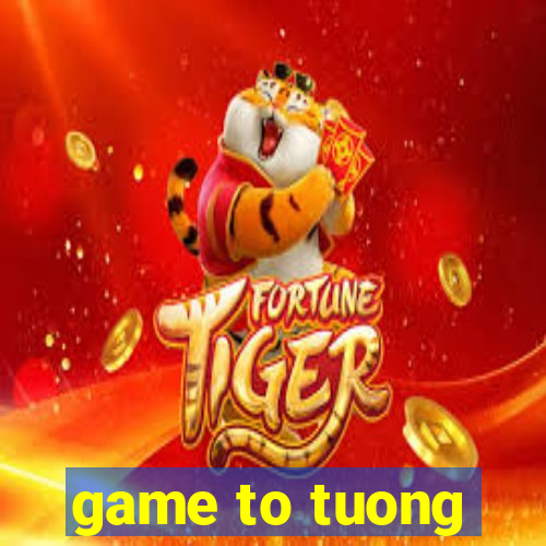 game to tuong