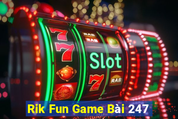 Rik Fun Game Bài 247