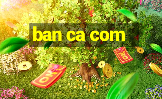 ban ca com