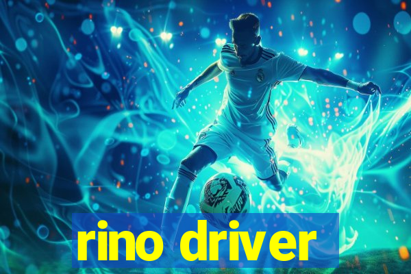 rino driver