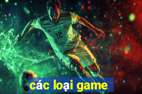 các loại game