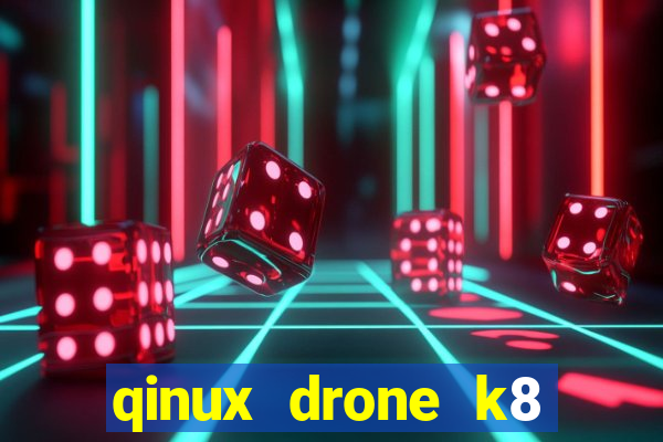 qinux drone k8 user manual