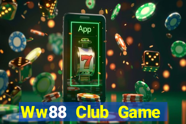 Ww88 Club Game Bài Quốc Tế