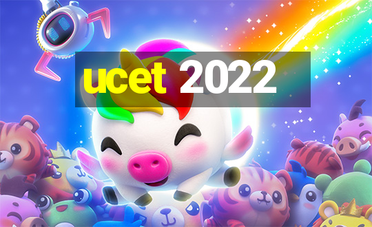 ucet 2022