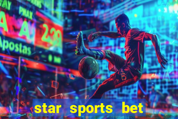 star sports bet promo code