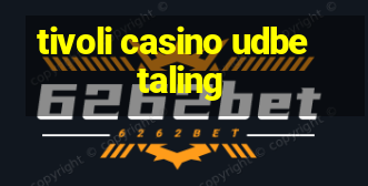 tivoli casino udbetaling