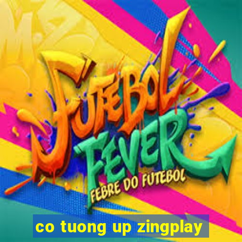 co tuong up zingplay