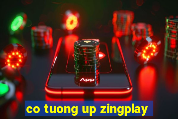 co tuong up zingplay