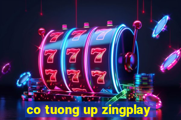 co tuong up zingplay