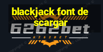 blackjack font descargar