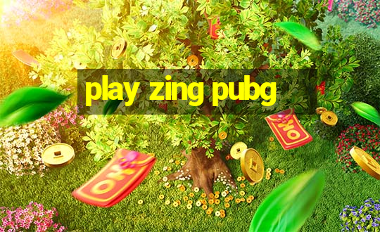 play zing pubg