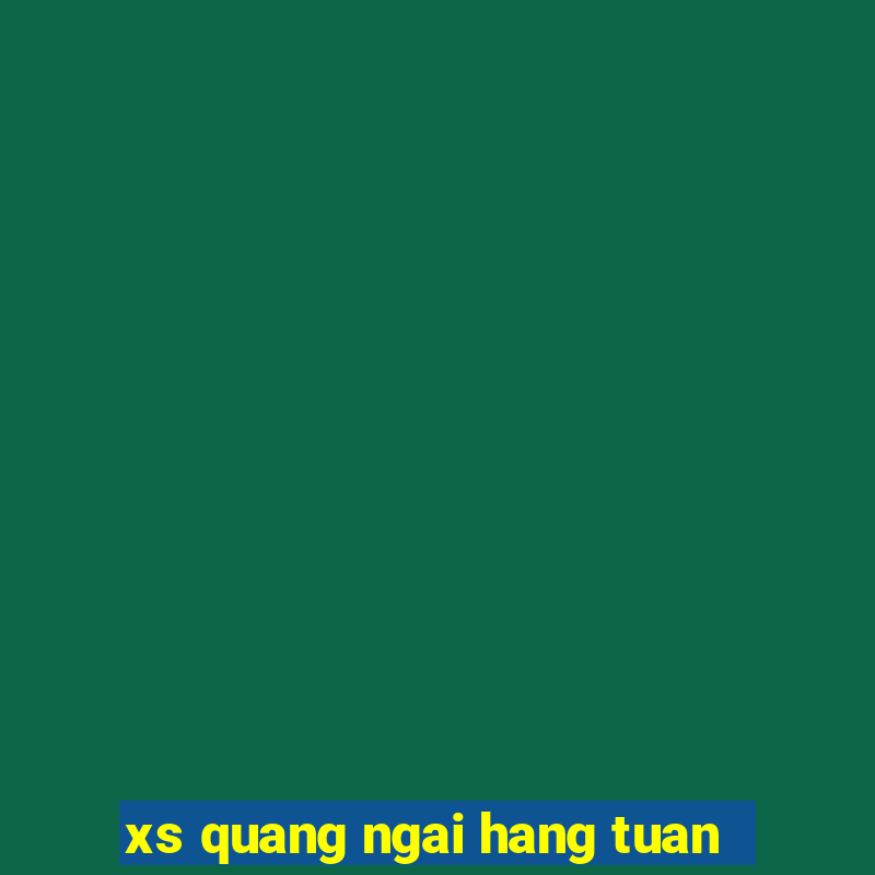 xs quang ngai hang tuan