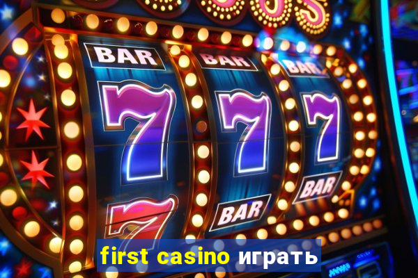 first casino играть