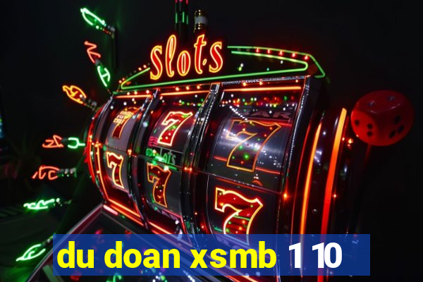 du doan xsmb 1 10