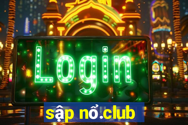 sập nổ.club