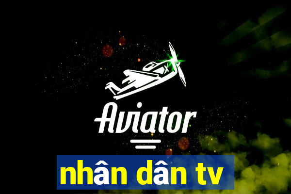 nhân dân tv