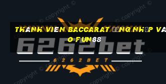 Thành viên Baccarat đăng nhập vào Fun88