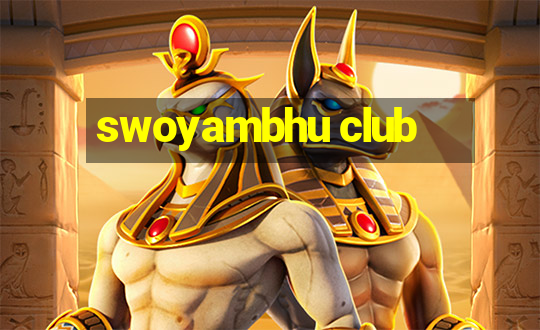 swoyambhu club