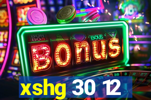 xshg 30 12