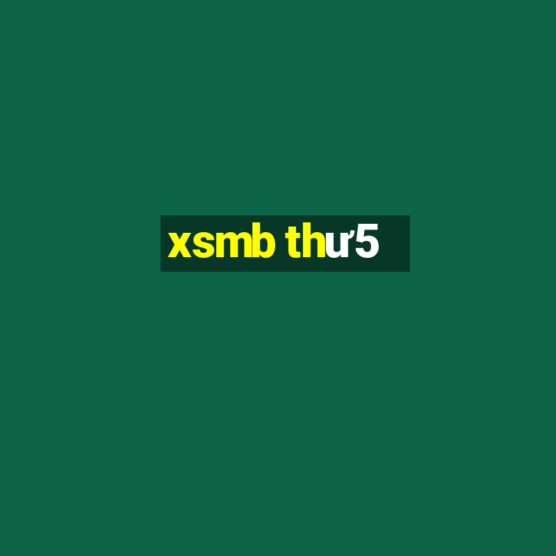 xsmb thư5