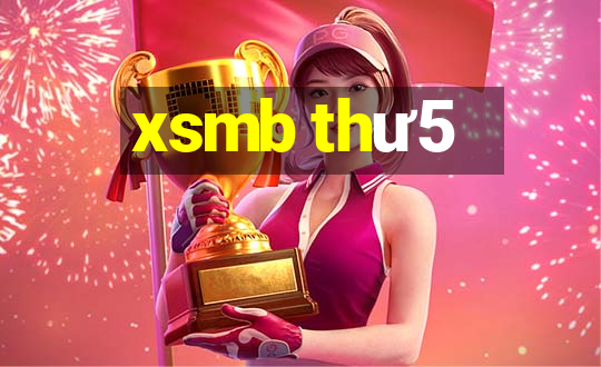 xsmb thư5