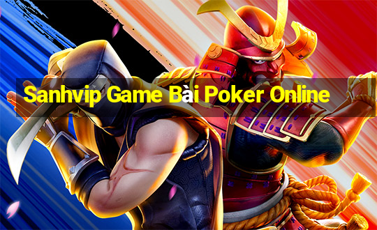 Sanhvip Game Bài Poker Online