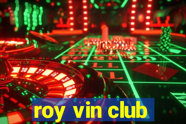 roy vin club