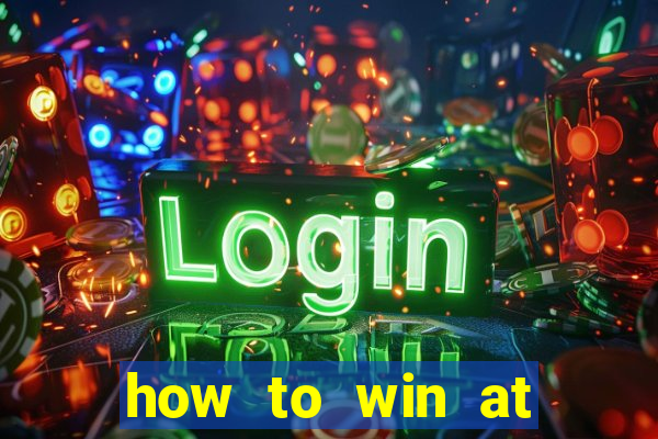 how to win at slot machines