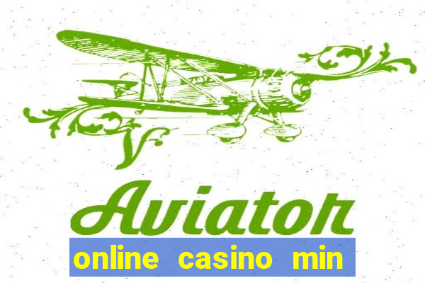 online casino min 100 deposit