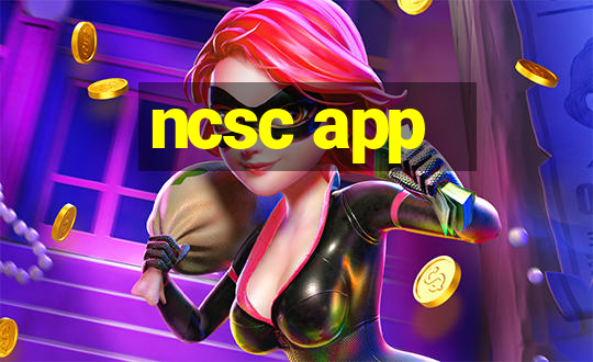 ncsc app