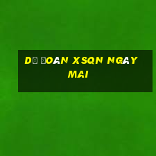 Dự đoán XSQN ngày mai