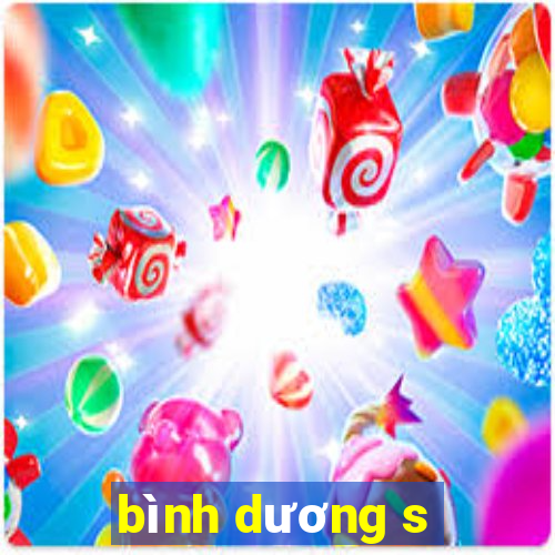 bình dương s