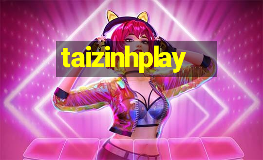 taizinhplay