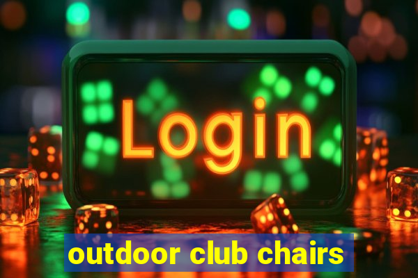 outdoor club chairs