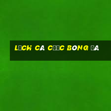 lịch cá cược bóng đá