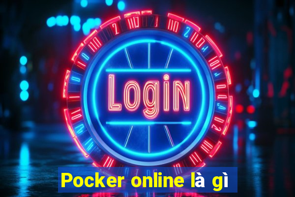 Pocker online là gì