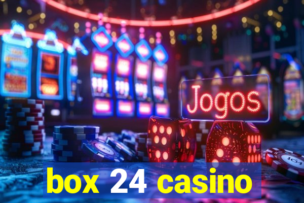 box 24 casino