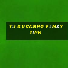 tải ku casino về máy tính