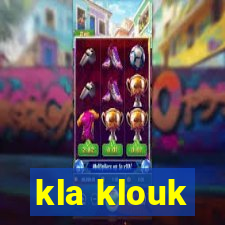 kla klouk