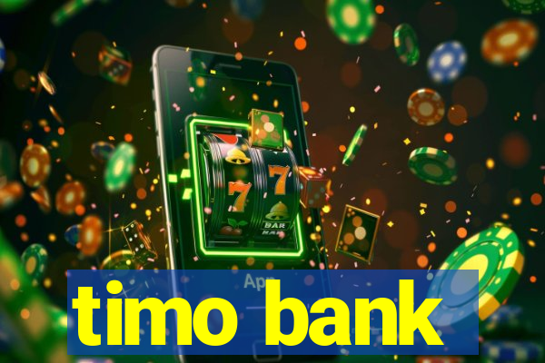 timo bank