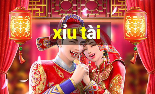 xỉu tài