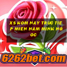 xs hom nay truc tiep mien nam minh ngoc