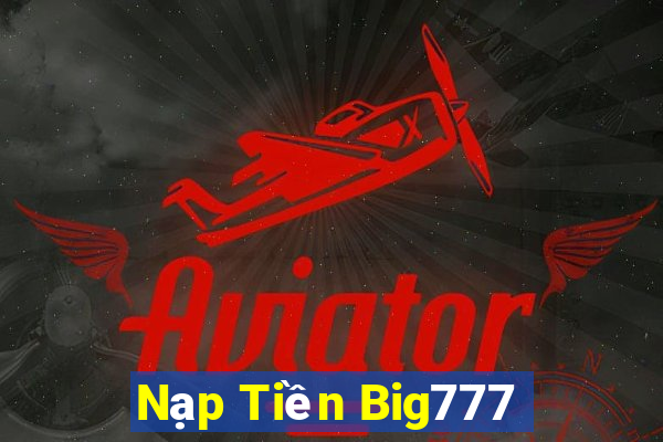 Nạp Tiền Big777