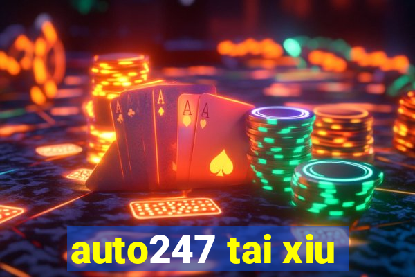 auto247 tai xiu