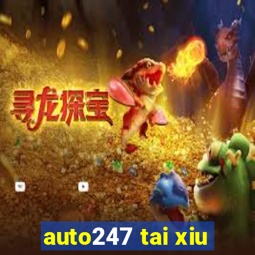 auto247 tai xiu